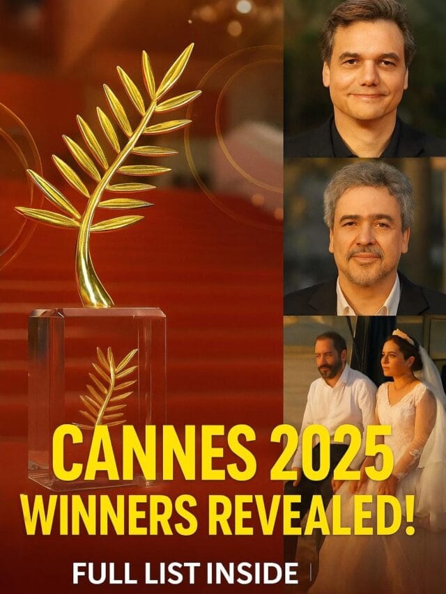 Cannes Film Fastival 2025 Winners You Can’t Miss! 🏆✨