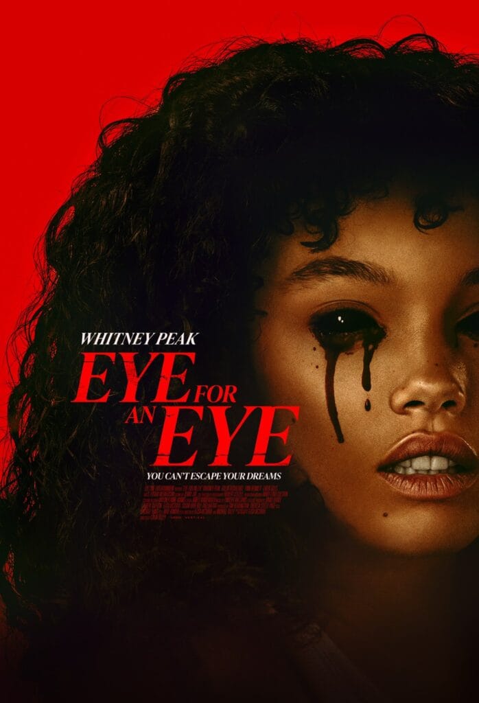 A chilling red poster for EYE FOR AN EYE WHITNEY PEAK featuring the tagline "You Can’t Escape Your Dreams," with bold white and red text, hinting at the horror-thriller’s intense vibe.